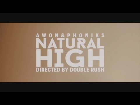 Awon & Phoniks - Natural High (official Video)