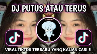 Download lagu DJ PUTUS ATAU TERUS | REMIX VIRAL TIKTOK 2024 [BOOTLEG] mp3