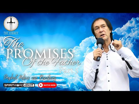 The Promises of the Father Part 5 | Prophet Kobus van Rensburg