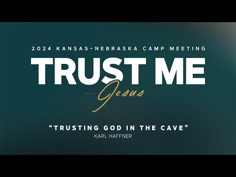 2024 Camp Meeting "Trust Me"