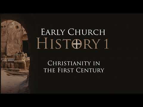 481 Early Church History 1: Christianity in the First Century