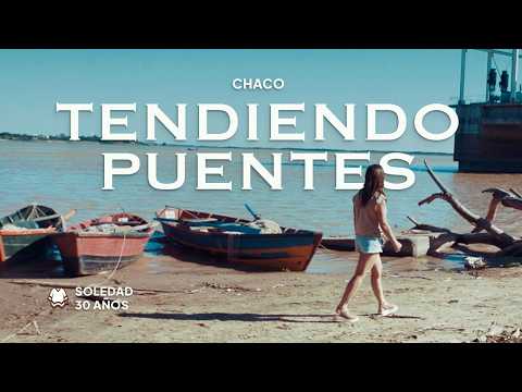 SOLEDAD | TENDIENDO PUENTES | 30 Pueblos: Chaco