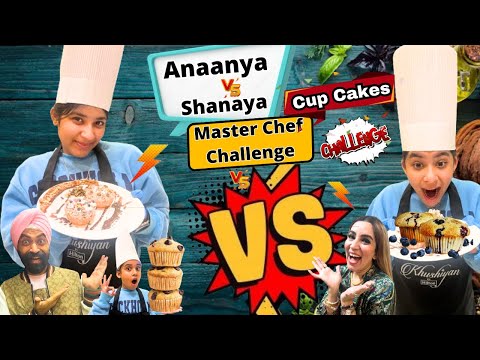 Anaanya Vs Shanaya Master Chef Challenge - Cup Cakes | Ramneek Singh 1313 | RS 1313 VLOGS
