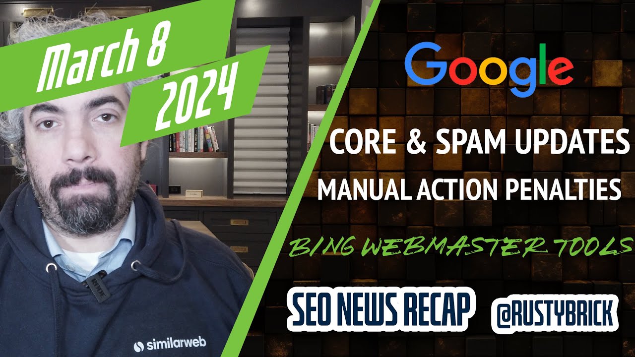 Google March Core & Spam Updates, Manual Actions, Spam Policies, Bing Webmaster Tools, Deep Search, Paid Search & More