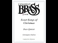 Canadian Brass Score Play of Sweet Songs of Christmas Brass Quintet (Chris Dedrick)