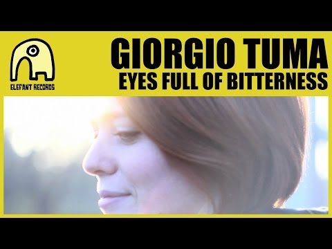 GIORGIO TUMA - Eyes Full Of Bitterness [Official]