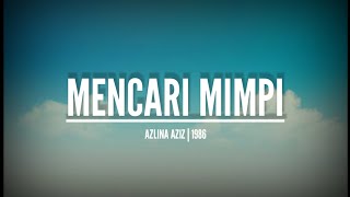 Download lagu Mencari Mimpi | Azlina Aziz lirik mp3