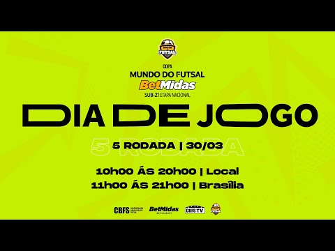 Copa Mundo do Futsal Betmidas SUB-21 5ª Rodada completa - Etapa Nacional