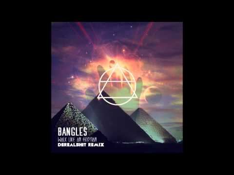Bangles - Walk Like an Egyptian (Derealshit Remix)