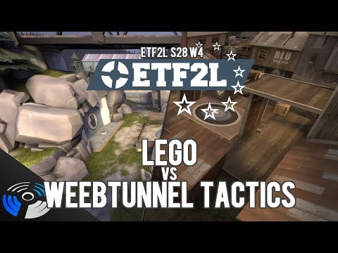 ETF2L S28 W4: LEGO vs. Weebtunnel Tactics - Pro Team Fortress 2