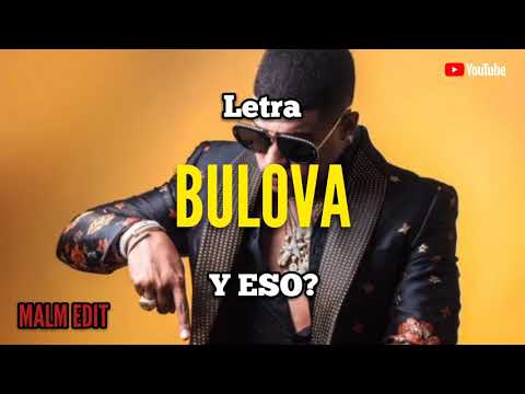 BULOVA - Y ESO ? (LETRA OFICIAL)