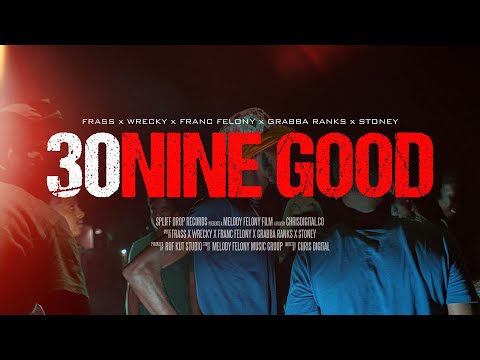 Melody Felony - 39 GOOD Ft Wrecky, Frass, Franc Felony, Grabba Ranks & Stoney (Official Music Video)