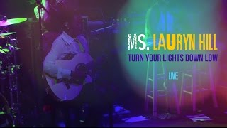 Ms. Lauryn Hill - &quot;Turn Your Lights Down Low&quot; LIVE (Bob Marley Cover)