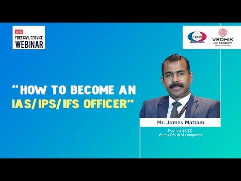 How to Become an IAS/IPS/IFS Officer | Shri James Mattam