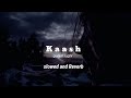 Kaash || slowed and Reverb ||  gulam jugni ||  best song #slowed #reverb #kashmir