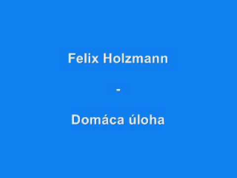 Felix Holzmann - Domácí úkol