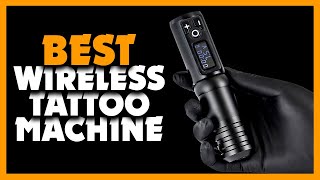 ✅Top 5 Best Wireless Tattoo Machine Review in 2024