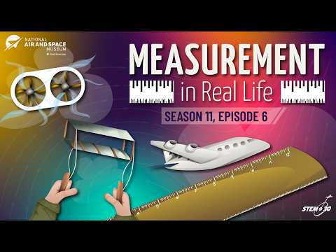 Measurement in Real Life - STEM in 30 - Season 11 - Episode 6