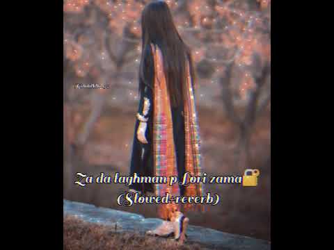 ZA DA LAGHMAN PA LORI ZAMA🔐                (SLOWED+REVERB)