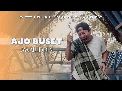 Ajo Buset - Awaluddin (Official Music Video)