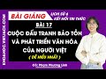 Lịch sử 6 Bài 17: Cuộc đấu tranh bảo tồn và phát triển văn hóa dân tộc | Kết nối tri thức