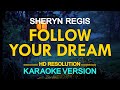 FOLLOW YOUR DREAM - Shery Regis 🎙️ [ KARAOKE ] 🎶