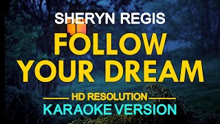 FOLLOW YOUR DREAM - Shery Regis 🎙️ [ KARAOKE ] 🎶