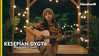 Download lagu KESEPIAN - DYGTA | REGGAE COVER by ALUNAKUSTIK mp3