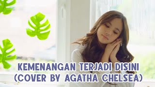 Download lagu KEMENANGAN TERJADI DISINI (COVER BY AGATHA CHELSEA) mp3