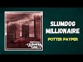 Potter Payper - Slumdog Millionaire (Lyrics)
