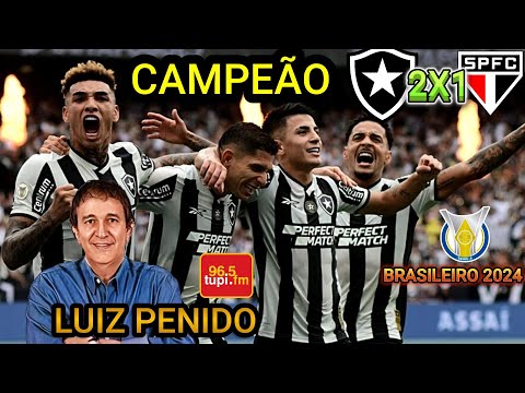 Botafogo 2 x 1 São Paulo Narração LUIZ PENIDO CAMPEÃO BRASILEIRO 2024
