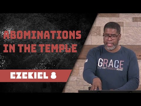 Abominations in the Temple // Ezekiel 8 // Wednesday Service