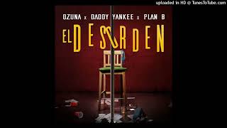 Ozuna - El Desorden (Full Version) FT. Daddy Yankee y Plan B