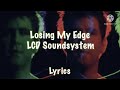 Losing My Edge - LCD Soundsystem (Lyrics)