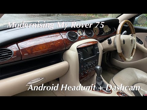 Rover 75 Android XTrons Radio Install + Dashcam - The Best Interior Upgrade For My Rover 75