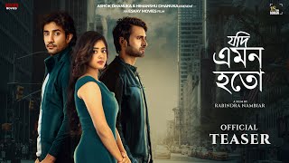 Jodi Emon Hoto | Official Teaser | Rabindra Nambiar | Sean B | Rishav B | Ditipriya | Eskay Movies