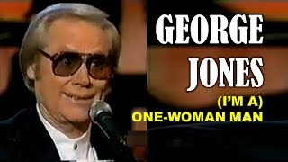 GEORGE JONES - (I&#39;m a) One-Woman Man