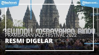 Ajang Musik Prambanan Jazz Festival 2022 Resmi Digelar, Simak Rundown Terbaru di Hari 1, 2, dan 3