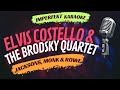 Elvis Costello  & The Brodsky Quartet karaoke - Jacksons, Monk And Rowe