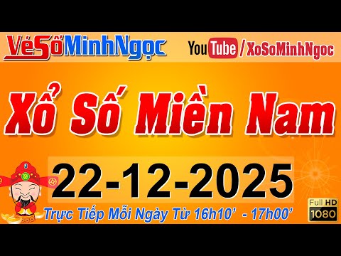 XSMN Minh Ngọc - Trực tiếp Xổ Số Miền Nam - KQXS Miền Nam ngày 22/12/2025, KQXS Hôm Nay, XSTT, XSKT