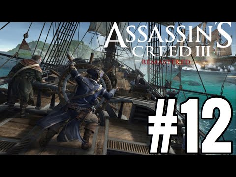 Assassin's Creed 3 Remastered Gameplay Walkthrough Part 12 - NAVAL GAMEPLAY! (Let's Play Commentary)