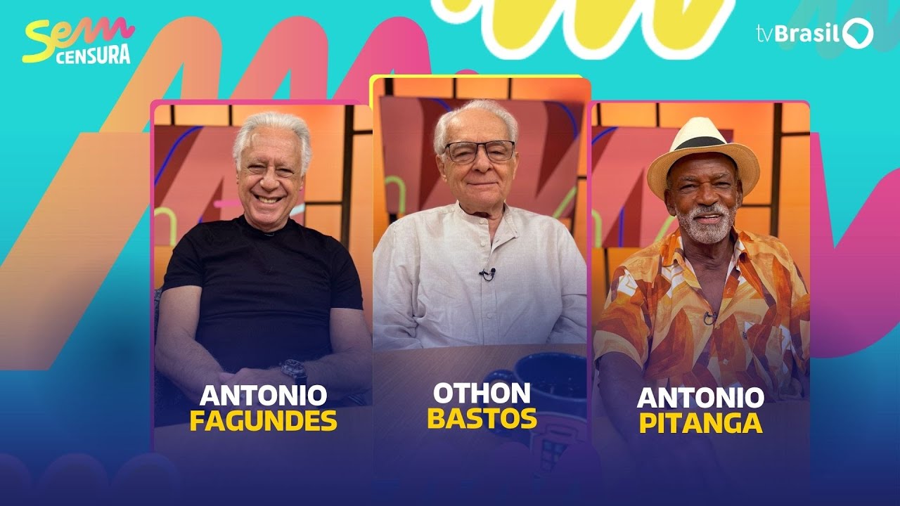 SEM CENSURA RECEBE OTHON BASTOS, ANTONIO PITANGA E ANTONIO FAGUNDES