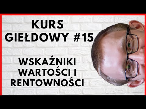 Najlepsze wskaźniki rentowności i wartości /kurs analizy fundamentalnej/ #15