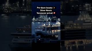Silver Nova’s Mysterious Pre-Dawn Arrival at Canada Place #CruiseShipArrival #Vancouver
