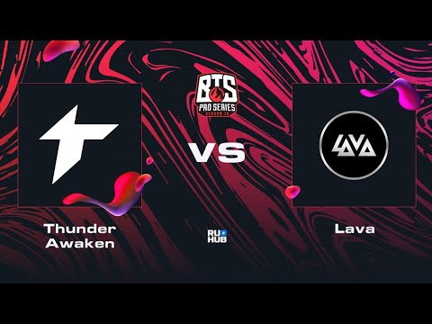 Thunder Awaken vs Lava, Dota 2 BTS Pro Series 10, bo2, game 2 [Gromjkeee]