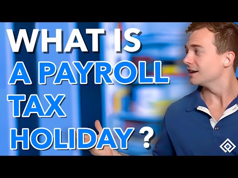 What is a Payroll Tax Holiday?