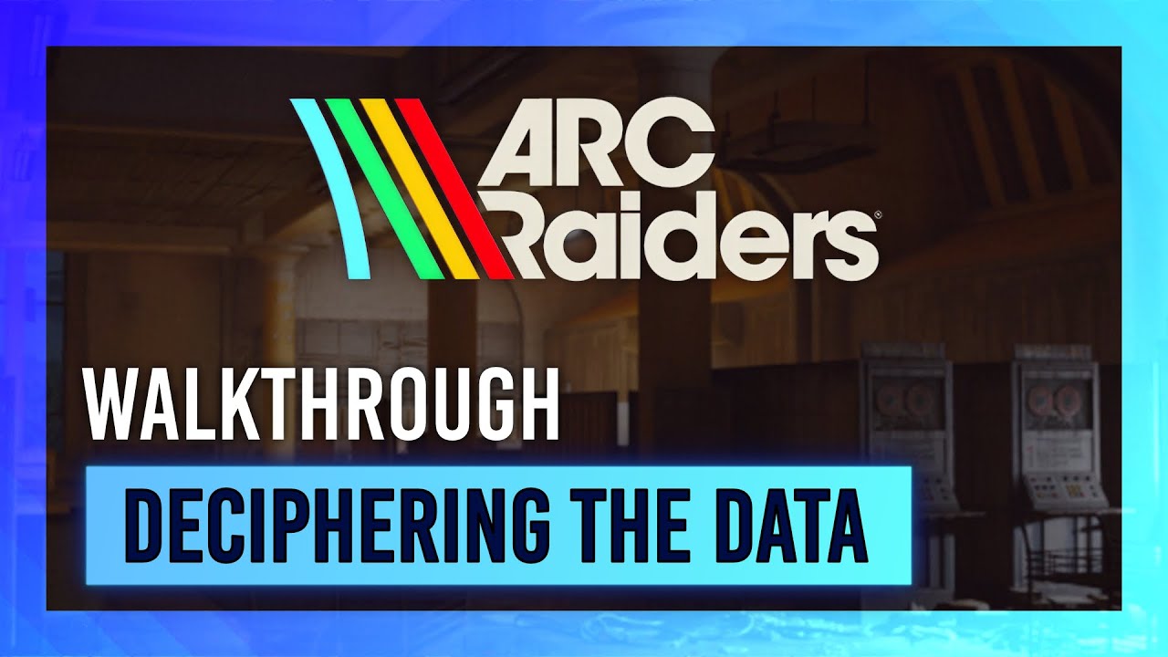 Deciphering The Data | Quest Guide/Walkthrough | ARC Raiders
