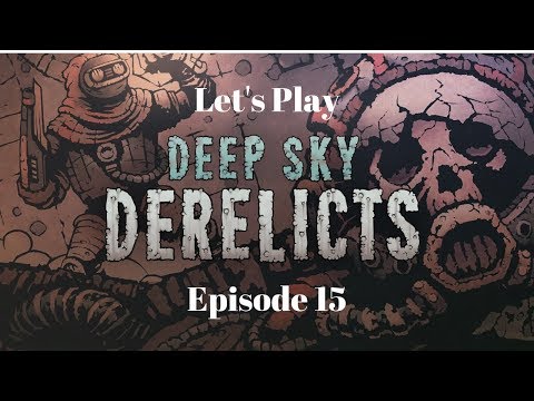 Let's Play Deep Sky Derelicts!  Ep. 15: Easy fights