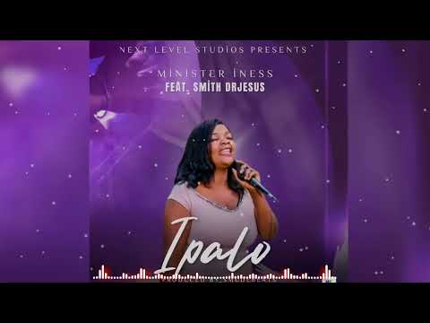 Minister iness Feat Smith Drjesus - Ipalo