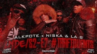 Alkpote Feat. Niska & La B | Les Marches de L'Empereur Saison2 #7 #Trafiquants